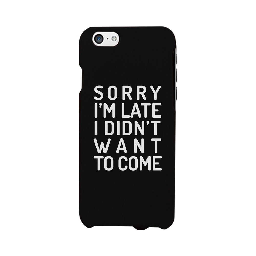 Sorry I'm Late Black Phone Case