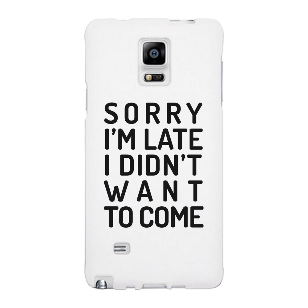 Sorry I'm Late White Phone Case