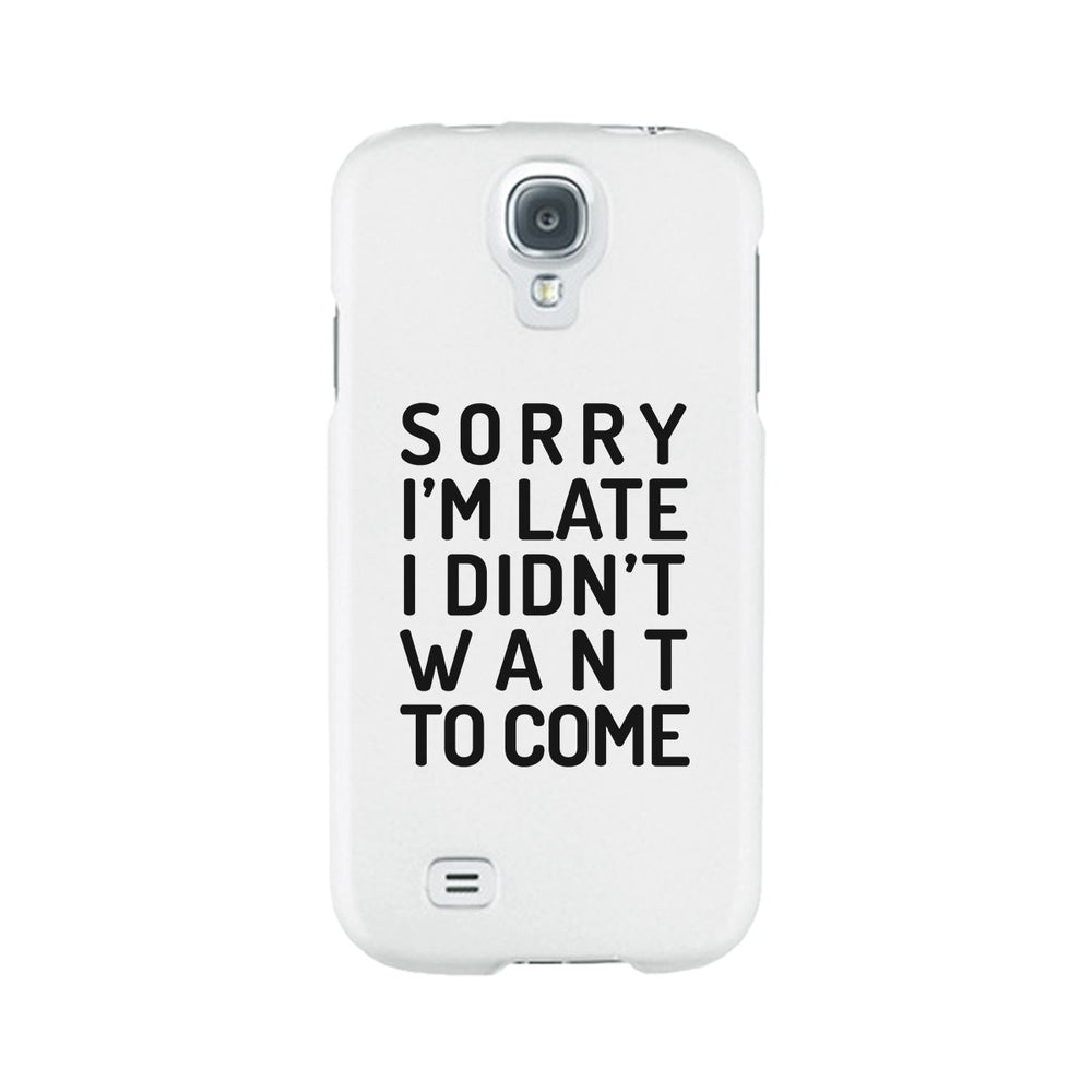 Sorry I'm Late White Phone Case