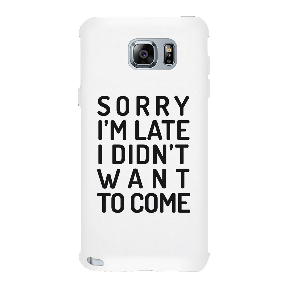 Sorry I'm Late White Phone Case