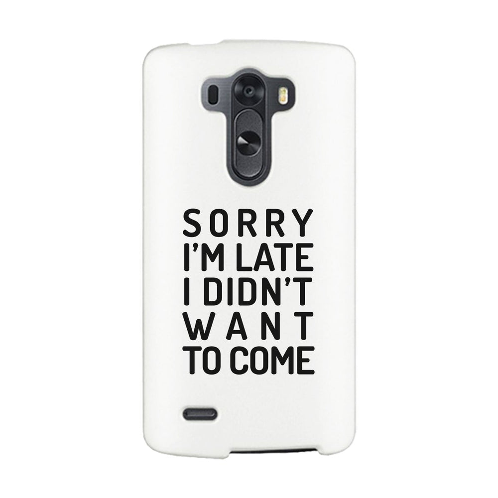 Sorry I'm Late White Phone Case