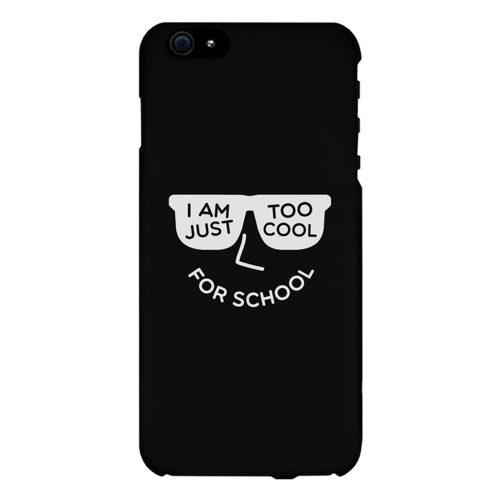 Too Cool For School Black Phone Case