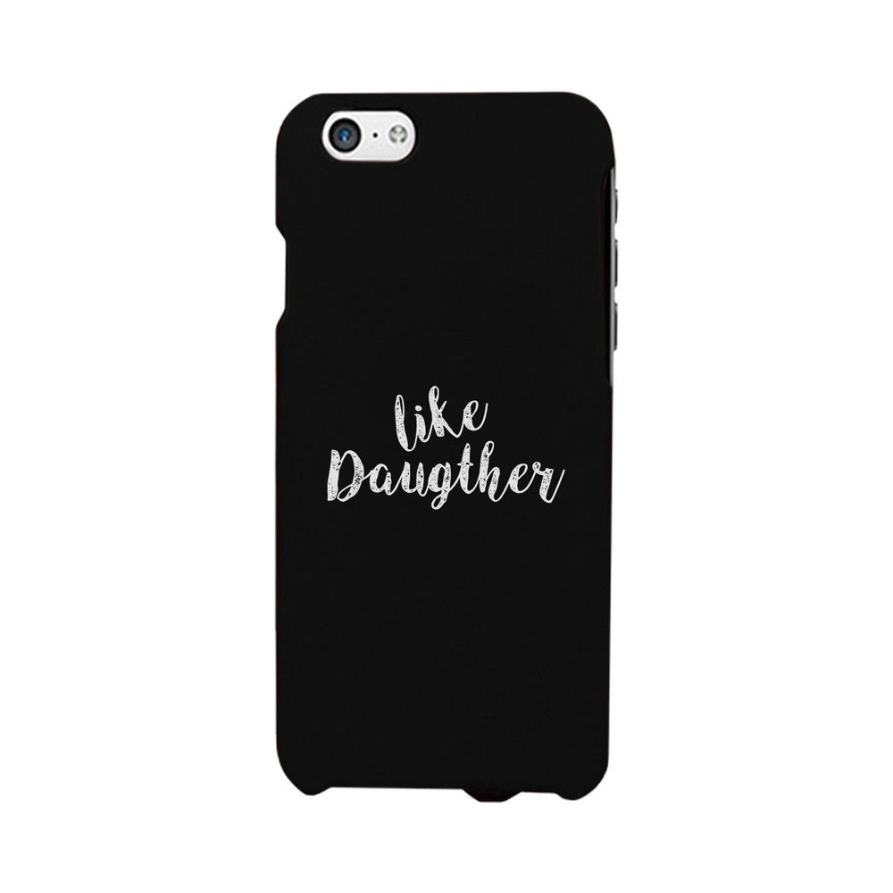 Like Daughter Black Phone Case