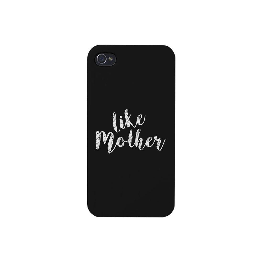 Like Mother Black Phone Case