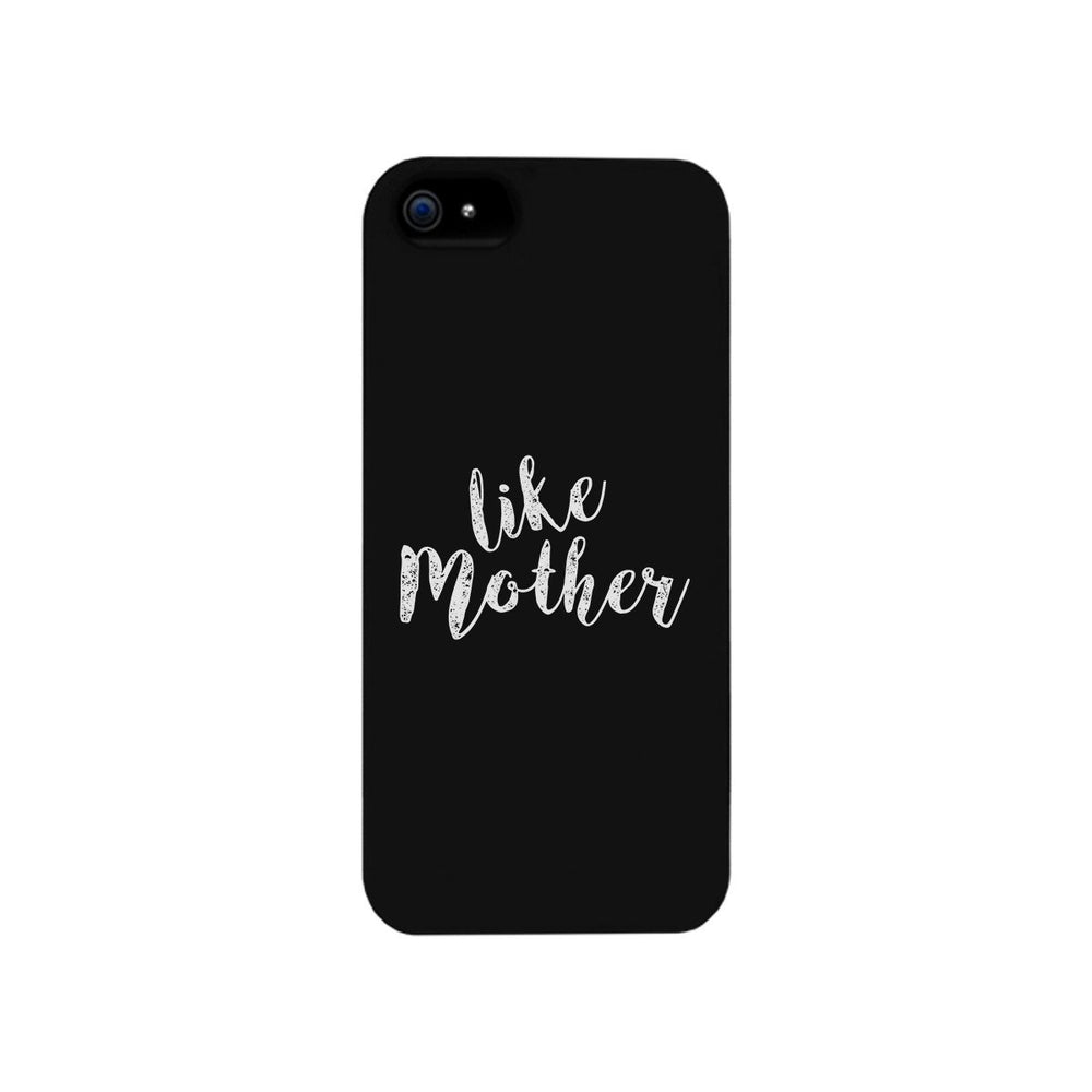 Like Mother Black Phone Case