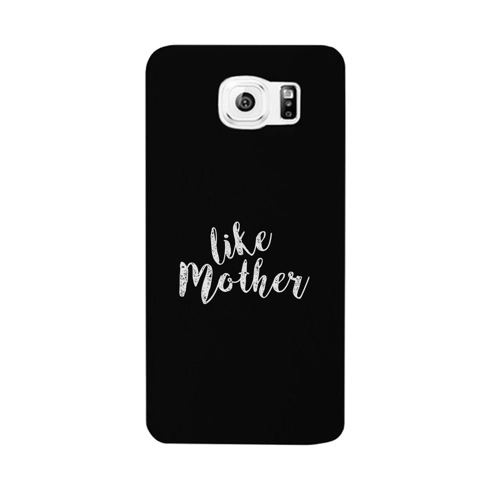 Like Mother Black Phone Case