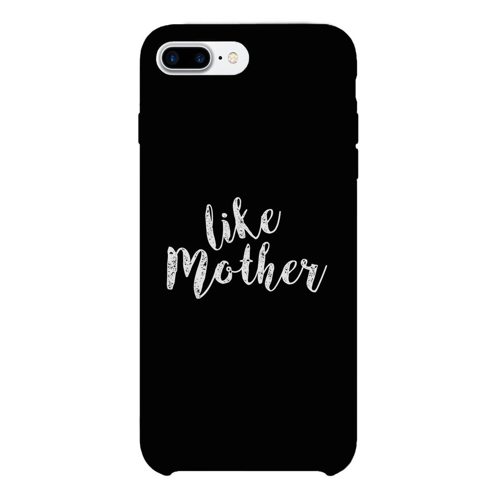 Like Mother Black Phone Case