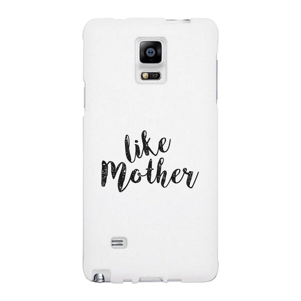 Like Mother White Phone Case