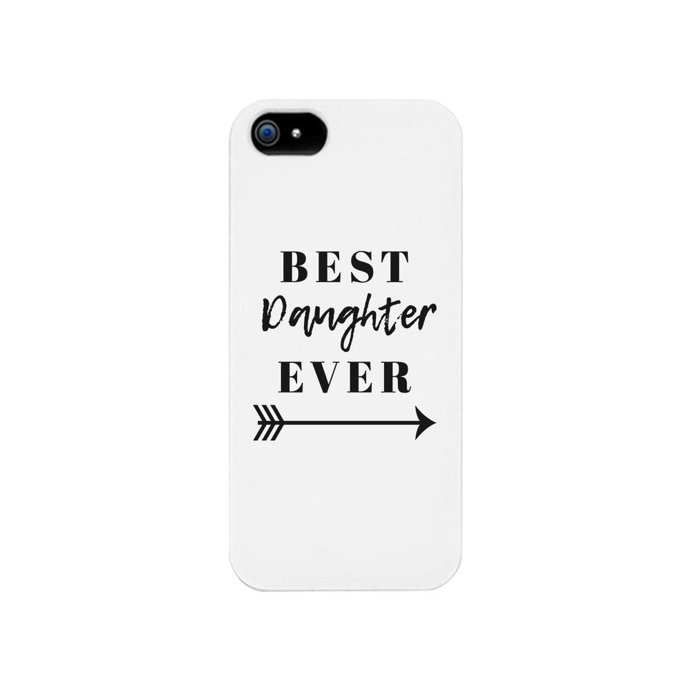 Best Daughter Ever White Phone Case