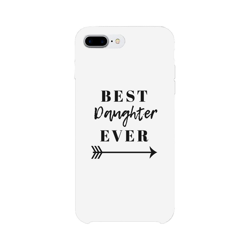 Best Daughter Ever White Phone Case