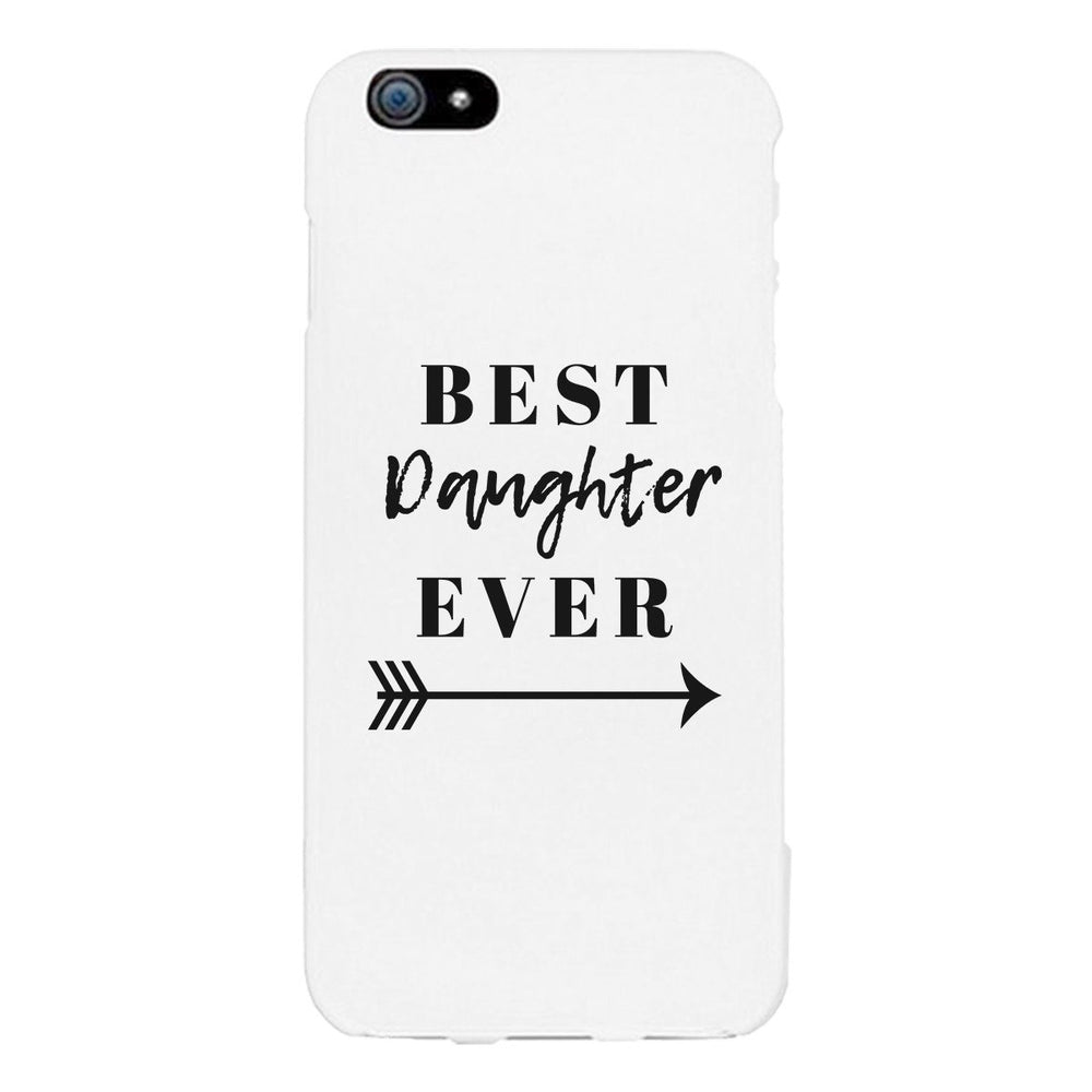 Best Daughter Ever White Phone Case