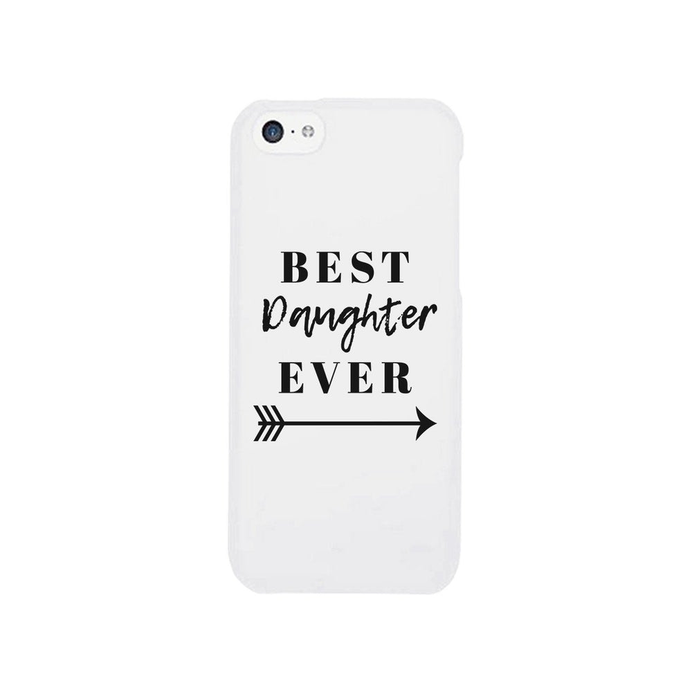 Best Daughter Ever White Phone Case