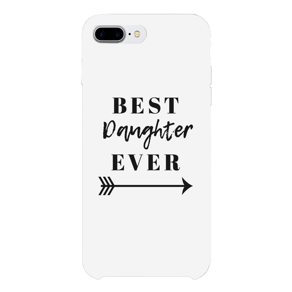 Best Daughter Ever White Phone Case