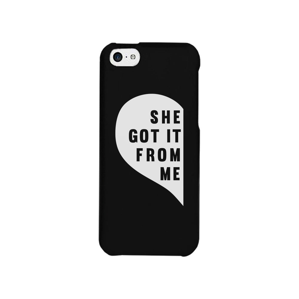 She Got It From Me Black Phone Case