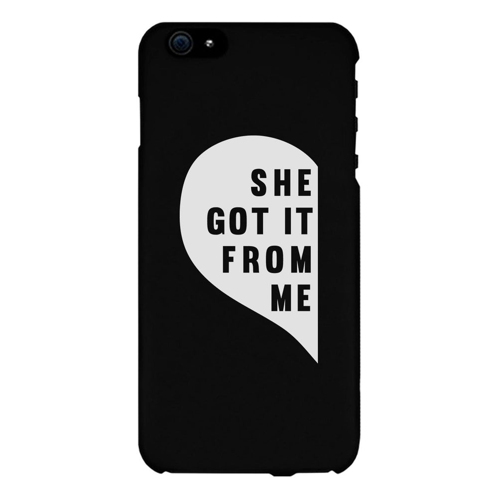 She Got It From Me Black Phone Case