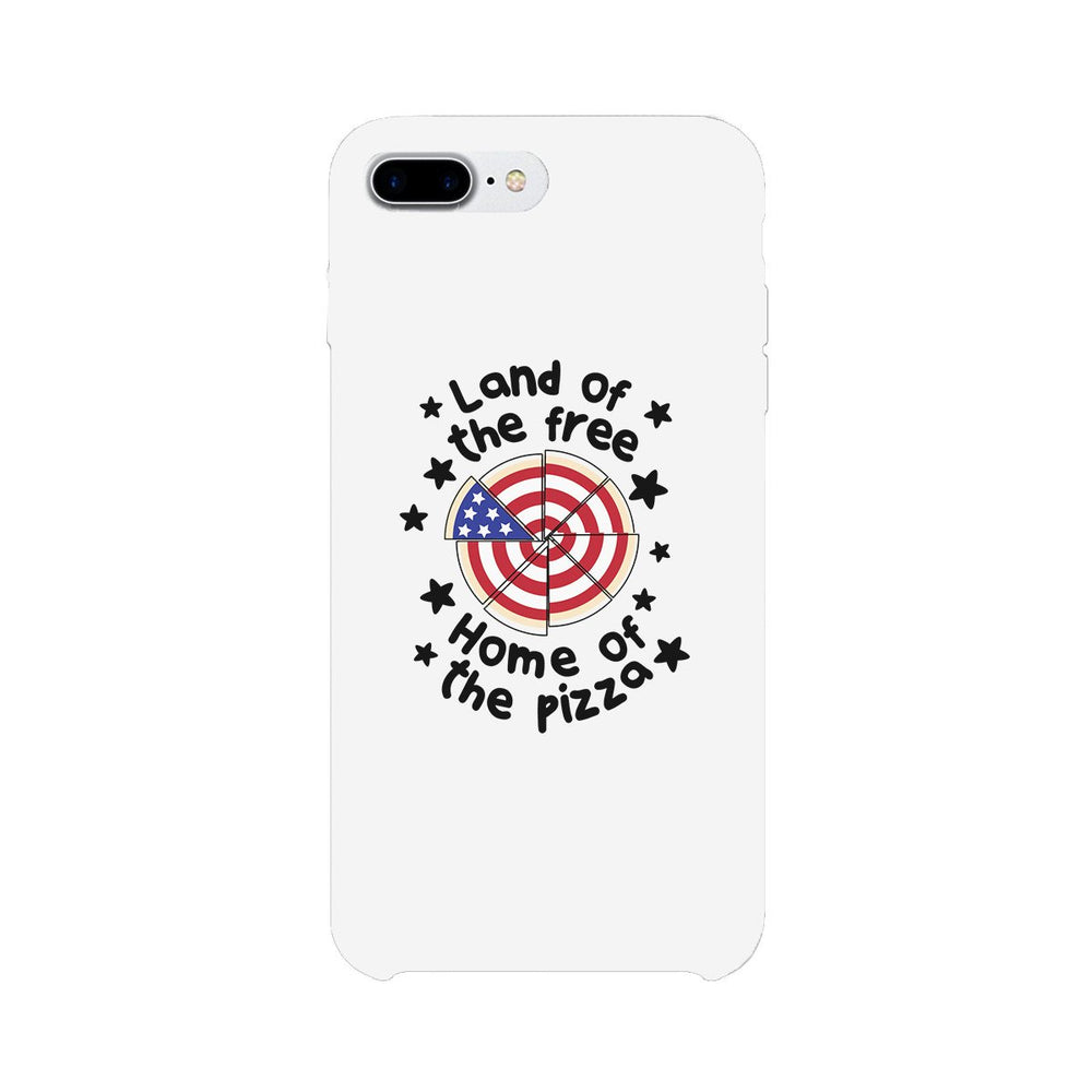 Land Of The Free Home Of The Pizza White Phone Case