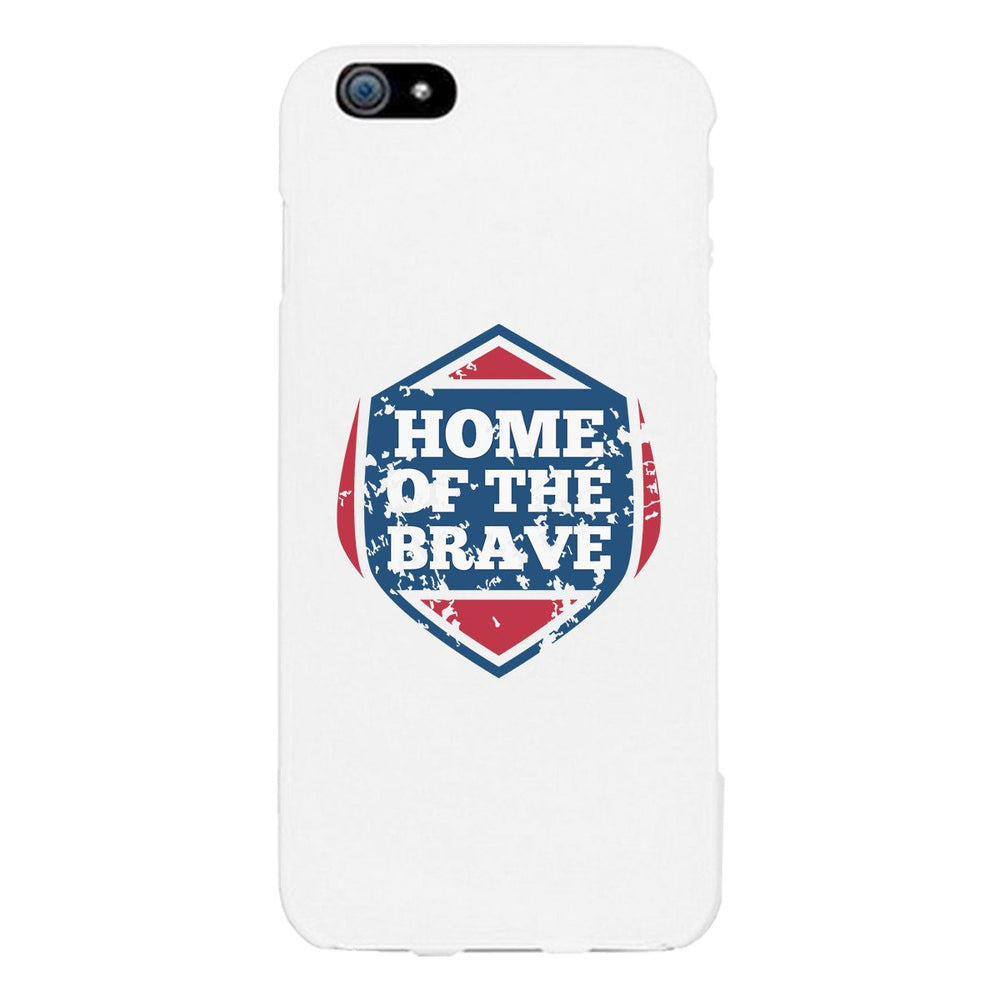 Home Of The Brave White Phone Case