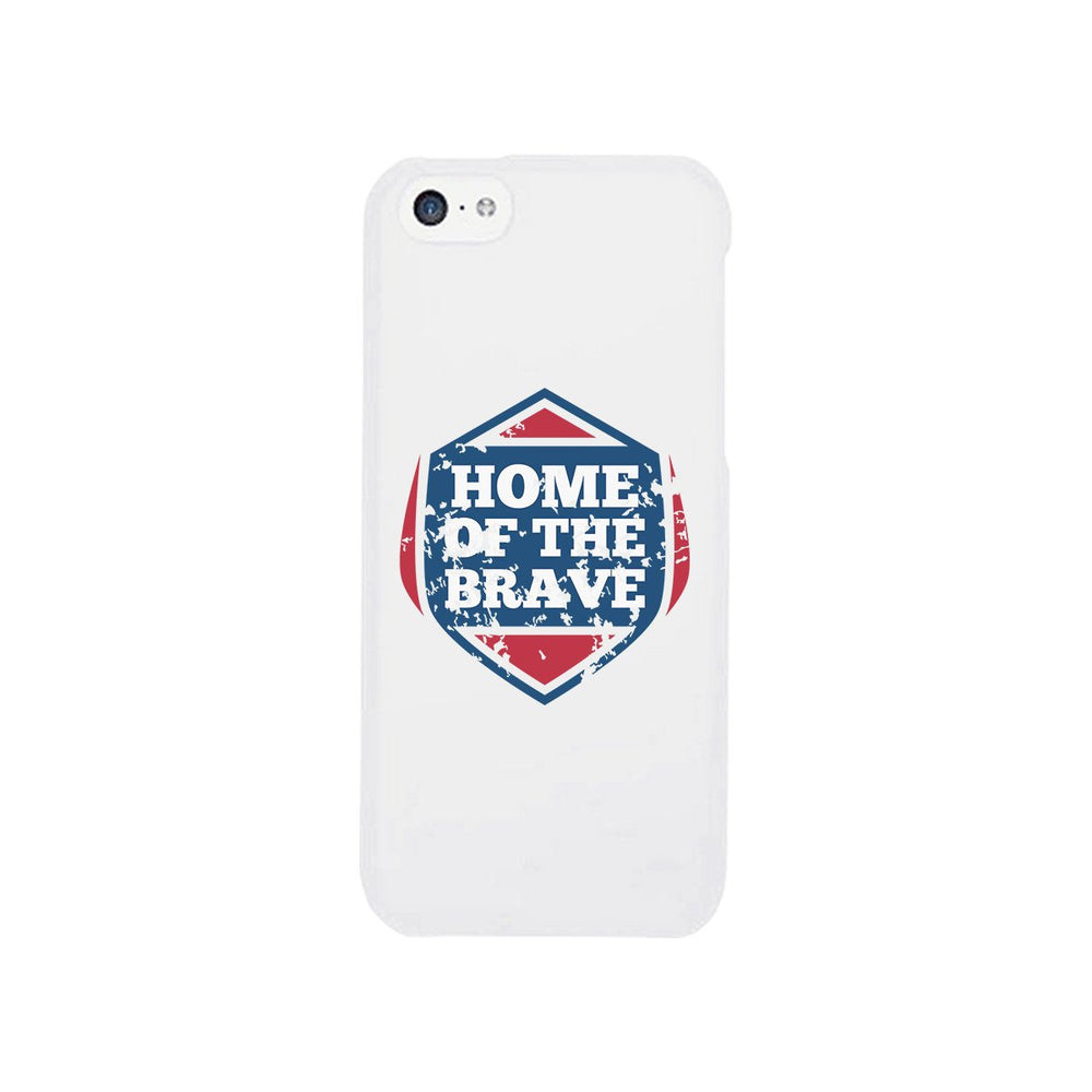 Home Of The Brave White Phone Case