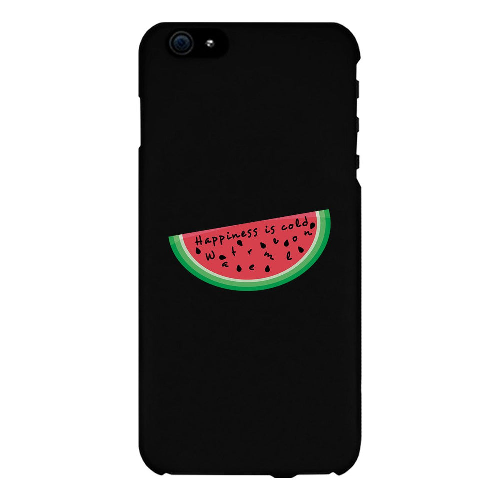 Happiness Is Cold Watermelon Black Phone Case