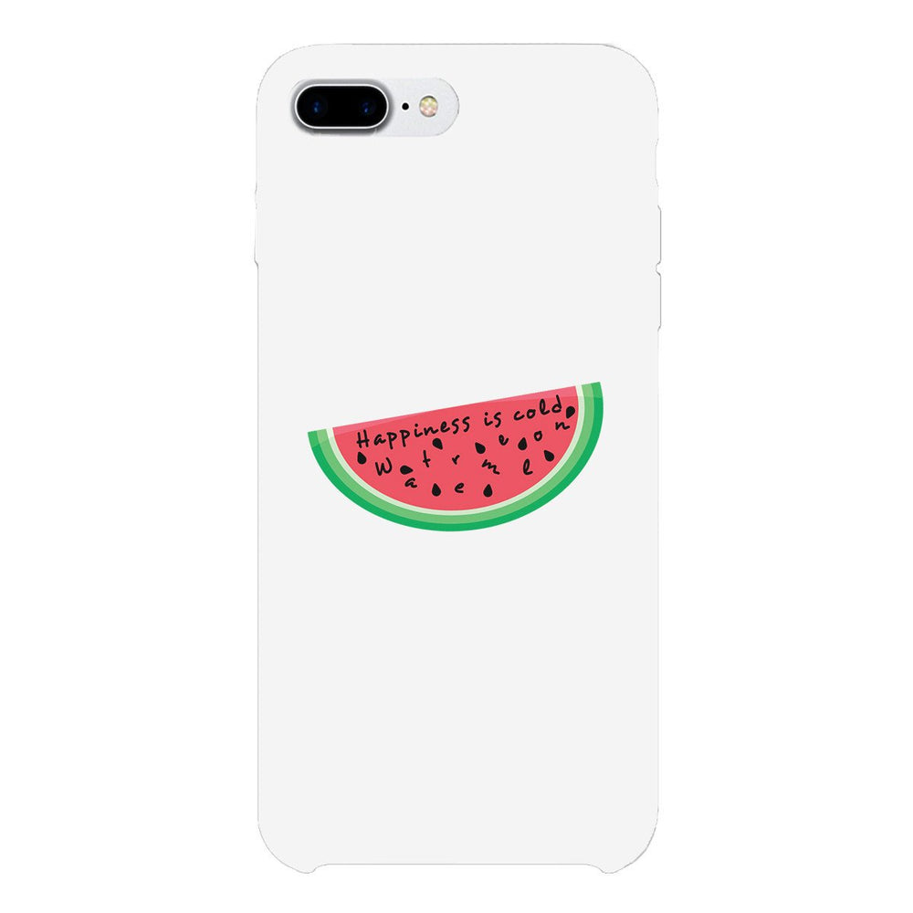 Happiness Is Cold Watermelon White Phone Case