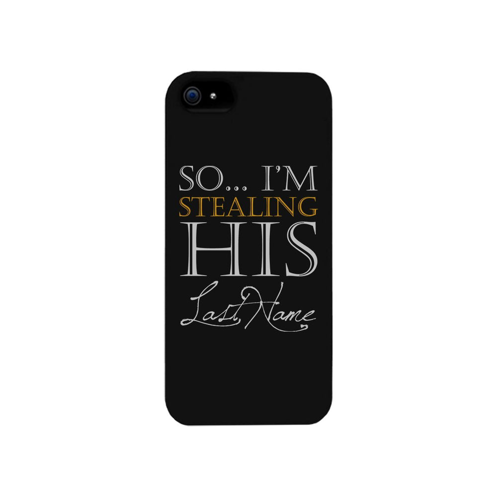 Stealing Last Name-RIGHT Phone Case Couples Engagement Gift For Her