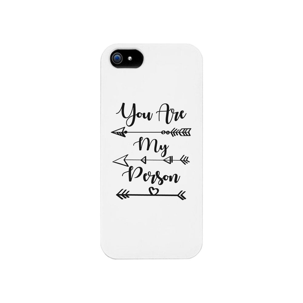 You Are My Person - White Phone Case