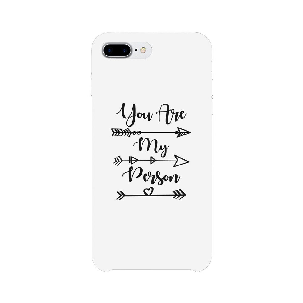 You Are My Person - White Phone Case