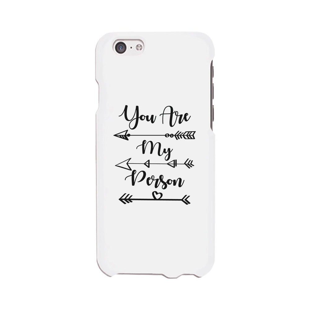 You Are My Person - White Phone Case