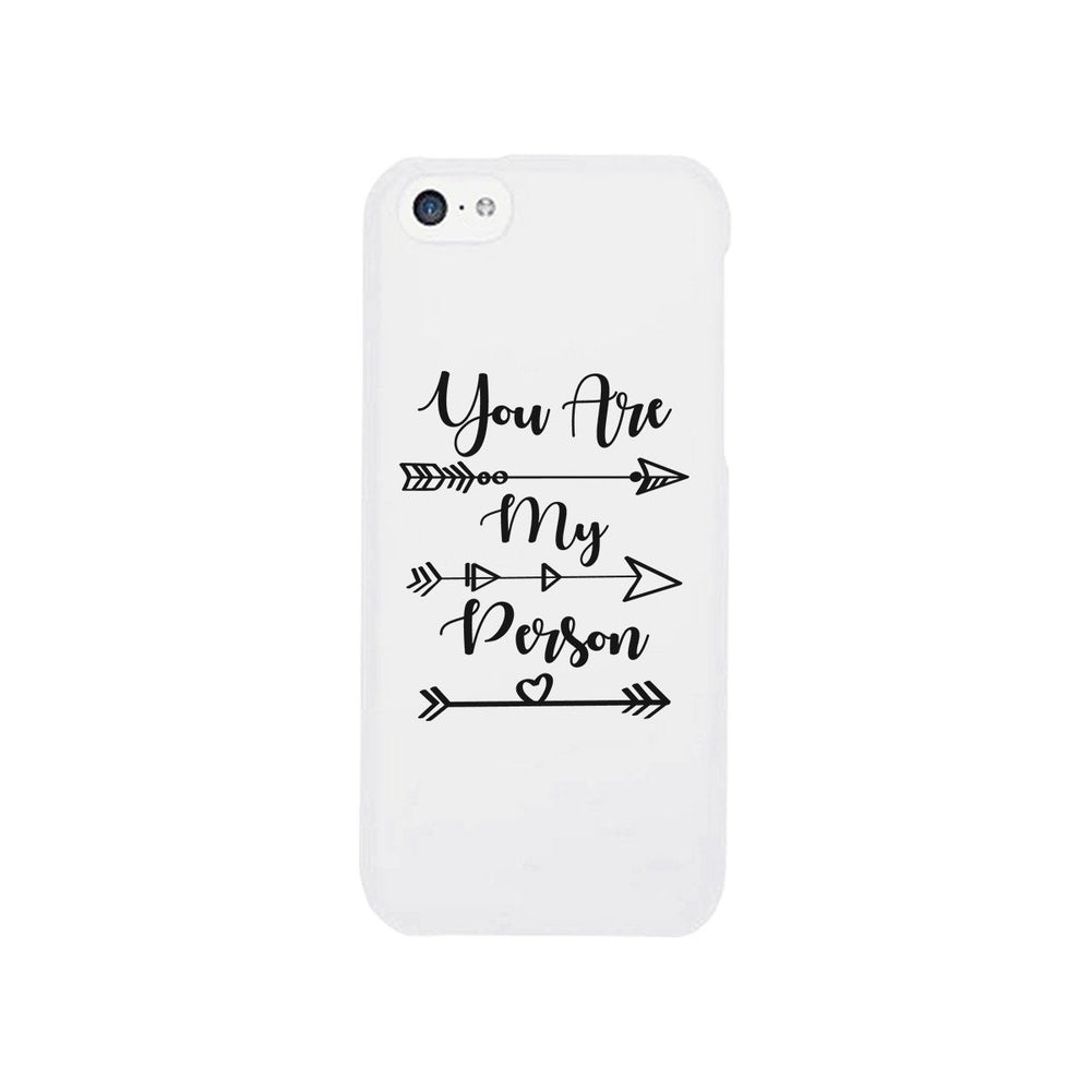 You Are My Person - White Phone Case
