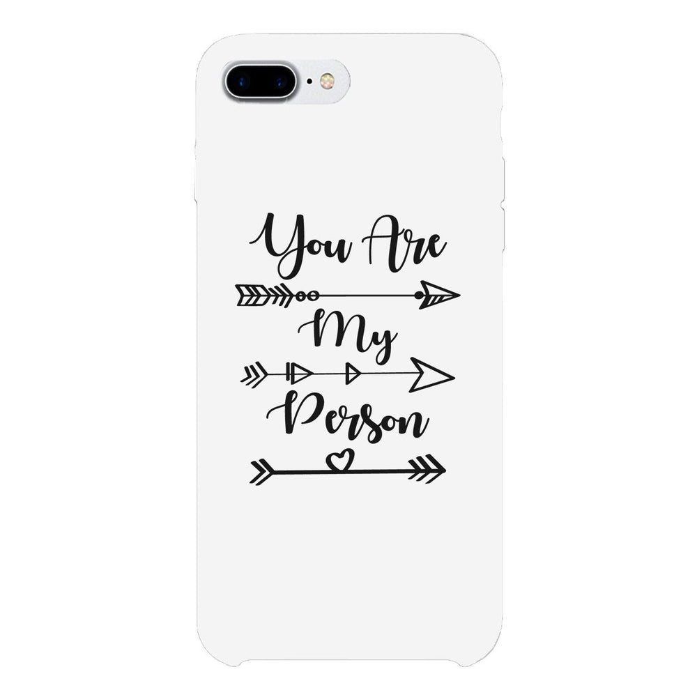You Are My Person - White Phone Case