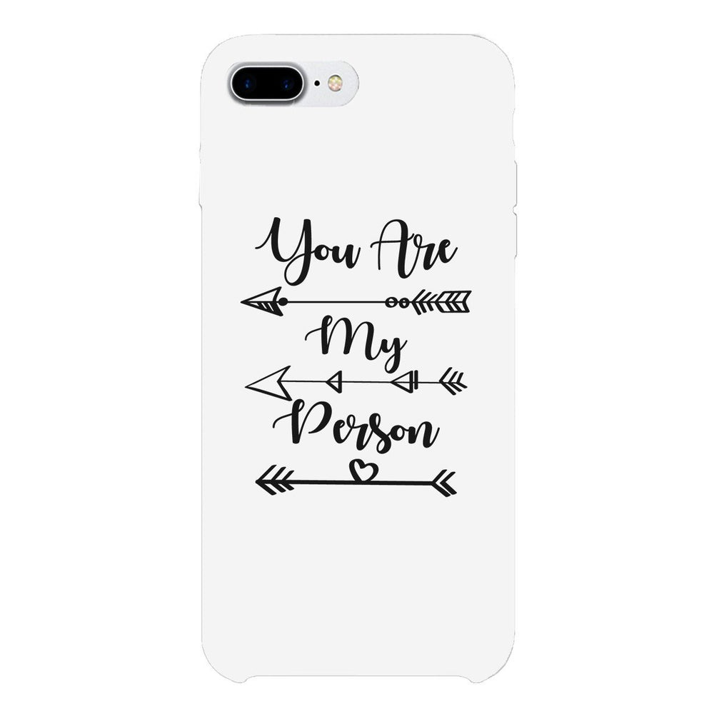 You Are My Person - White Phone Case