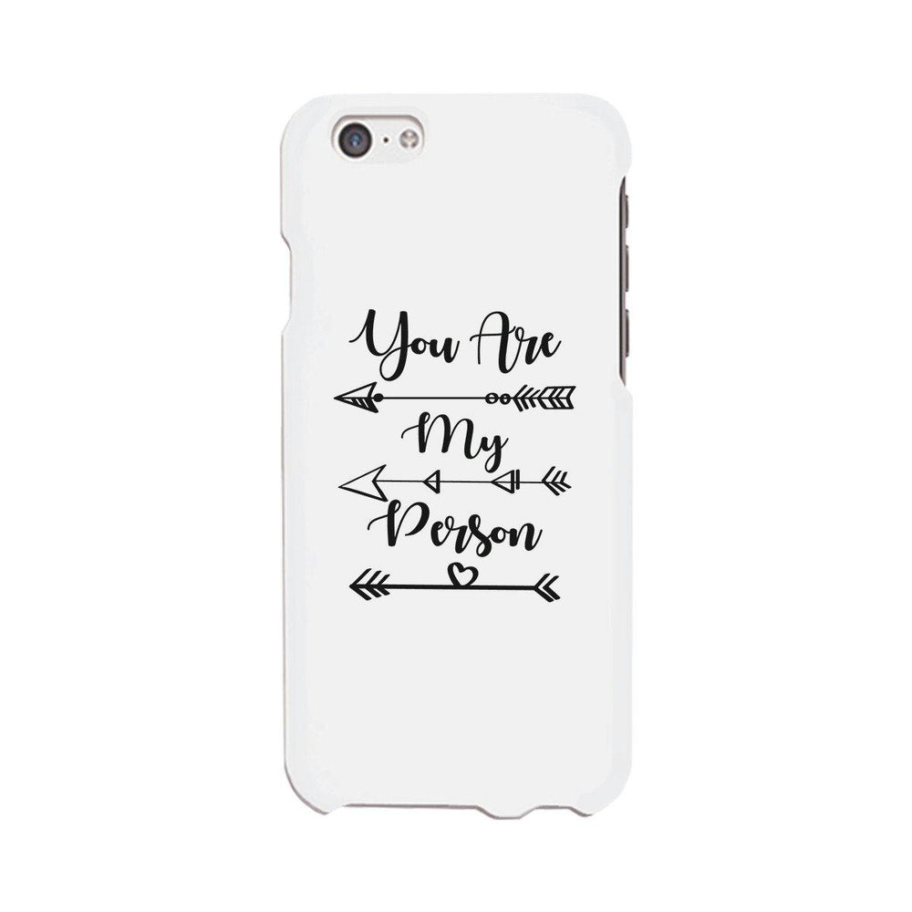 You Are My Person - White Phone Case
