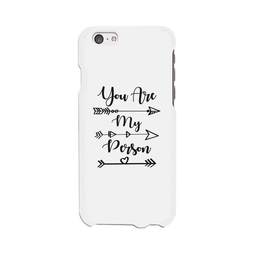 You Are My Person - White Phone Case