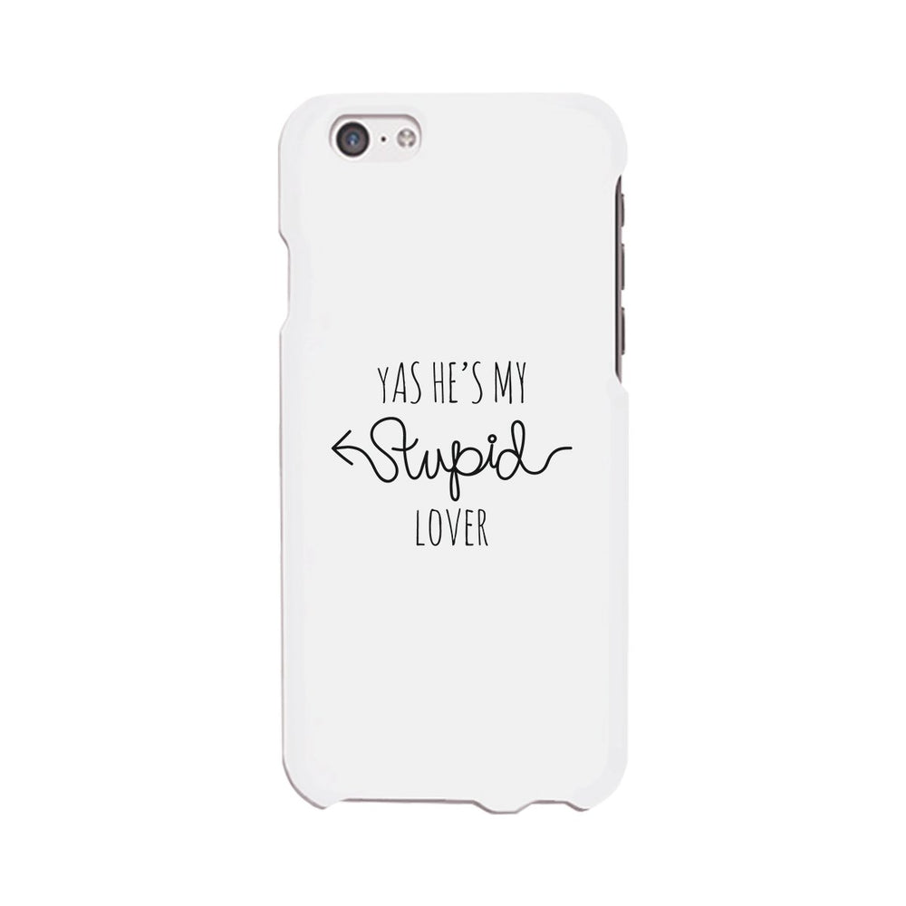 He's My Stupid Lover-Right White Phone Case