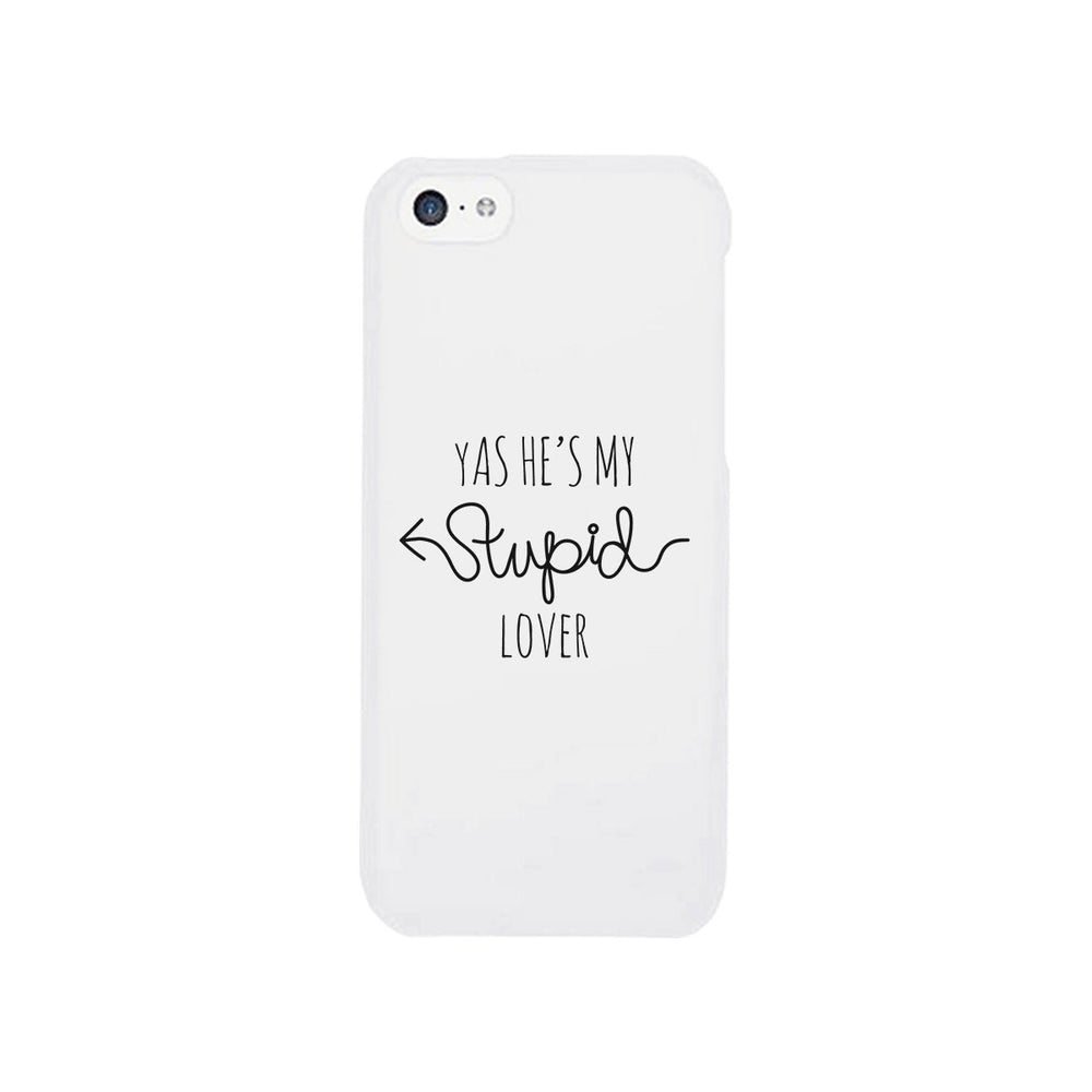 He's My Stupid Lover-Right White Phone Case