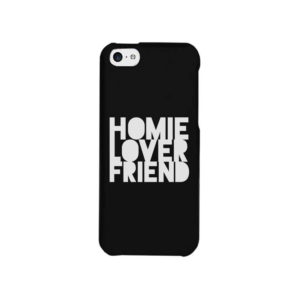 Homie Lover Friend Black Phone Case