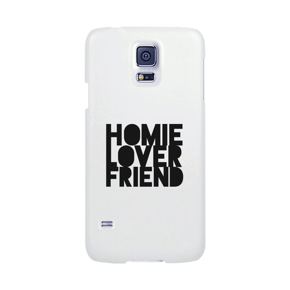 Homie Lover Friend White Phone Case