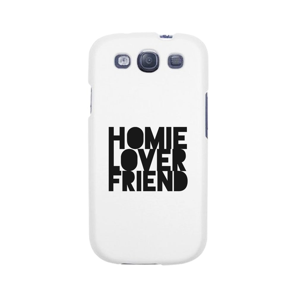Homie Lover Friend White Phone Case