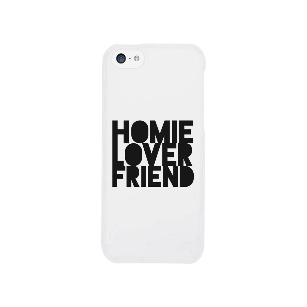 Homie Lover Friend White Phone Case