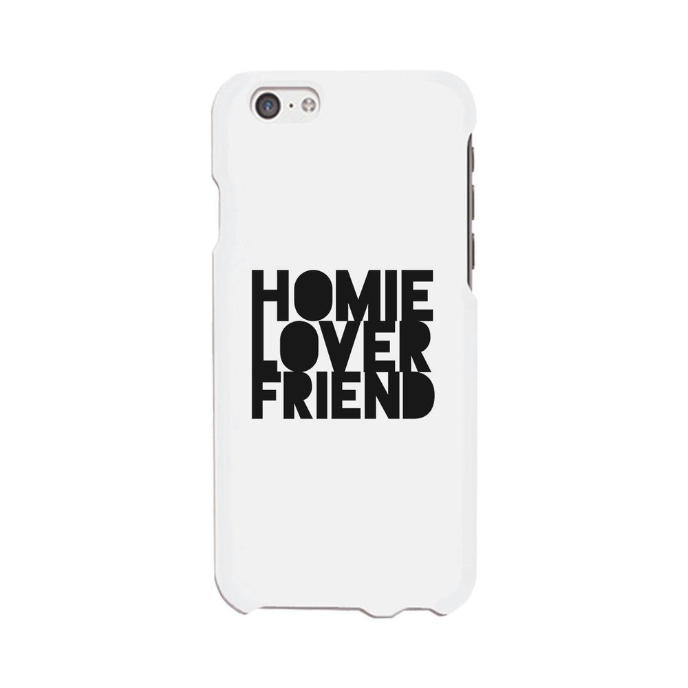 Homie Lover Friend White Phone Case