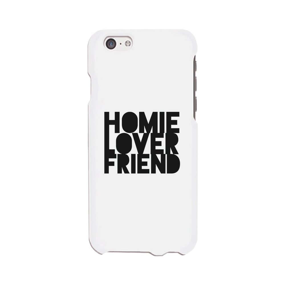 Homie Lover Friend White Phone Case