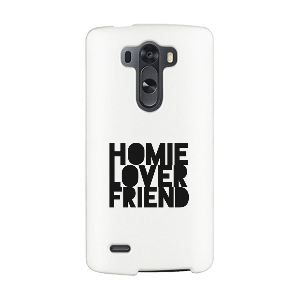 Homie Lover Friend White Phone Case