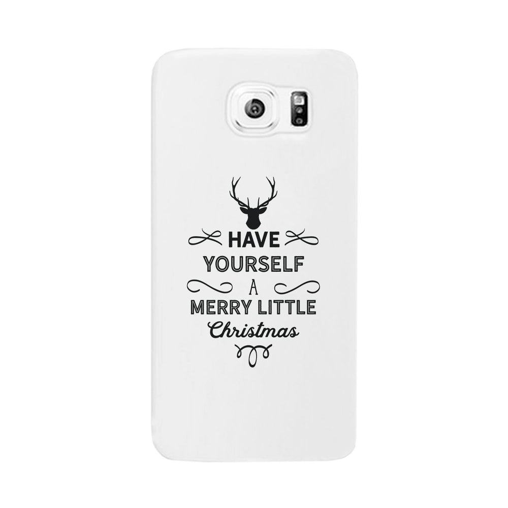 Have Yourself A Merry Little Christmas White Phone Case