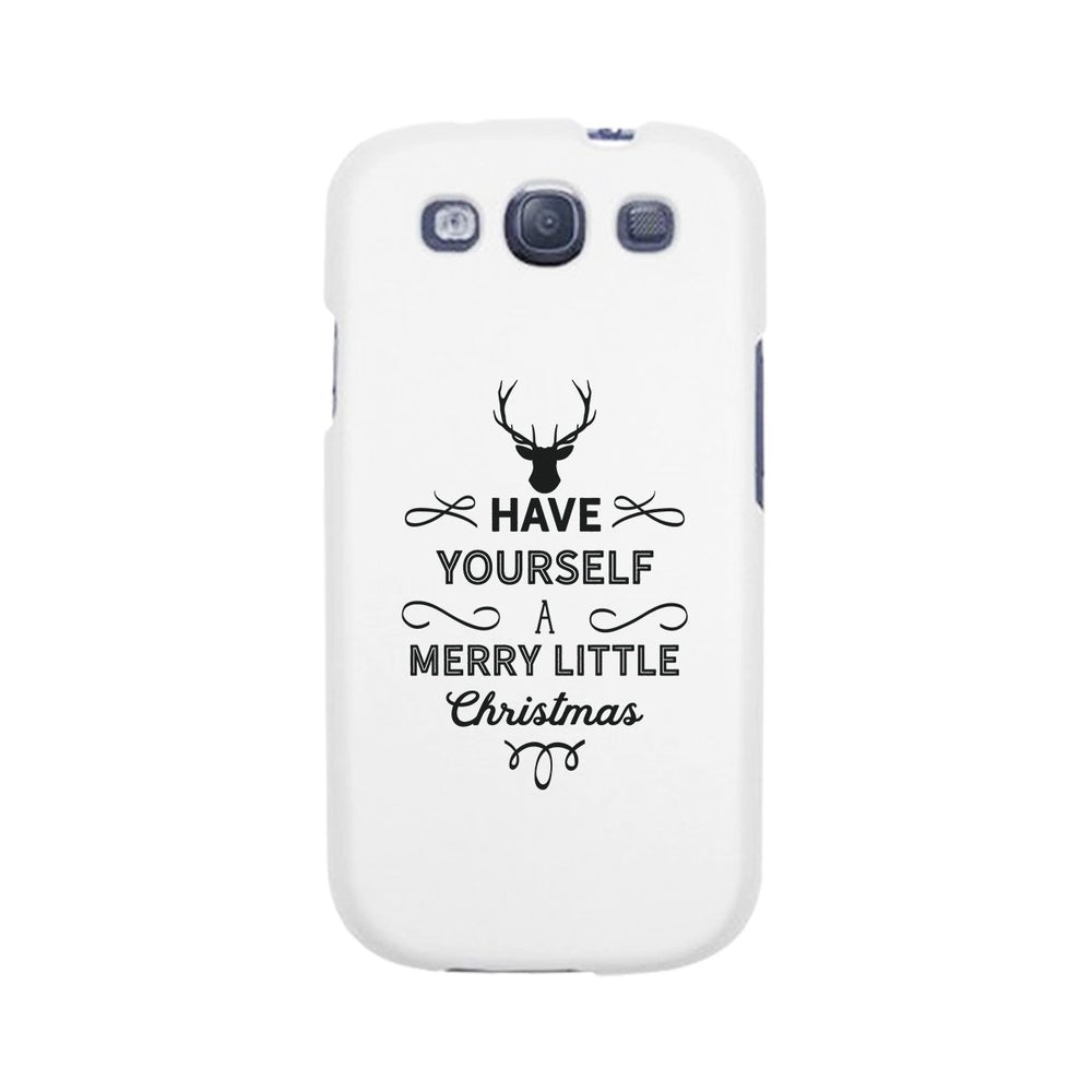Have Yourself A Merry Little Christmas White Phone Case