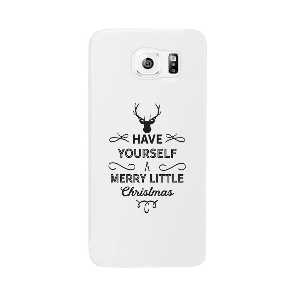 Have Yourself A Merry Little Christmas White Phone Case
