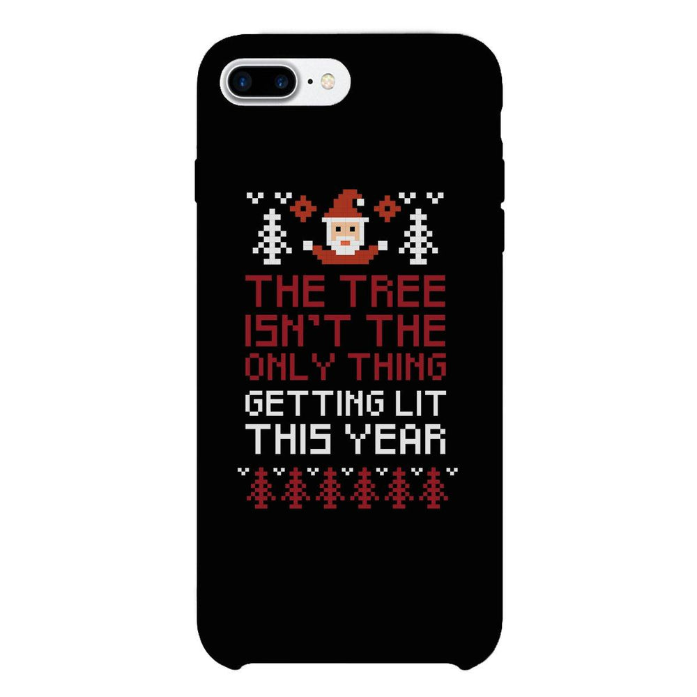 The Tree Is Not The Only Thing Getting Lit This Year Black Phone Case