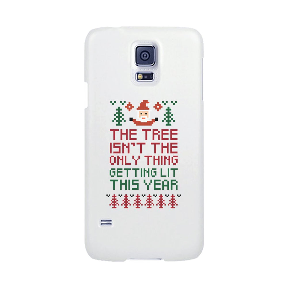 The Tree Is Not The Only Thing Getting Lit This Year White Phone Case