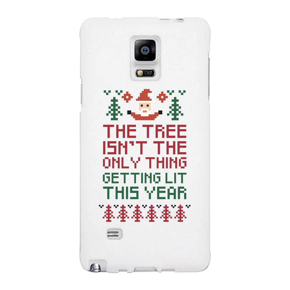 The Tree Is Not The Only Thing Getting Lit This Year White Phone Case