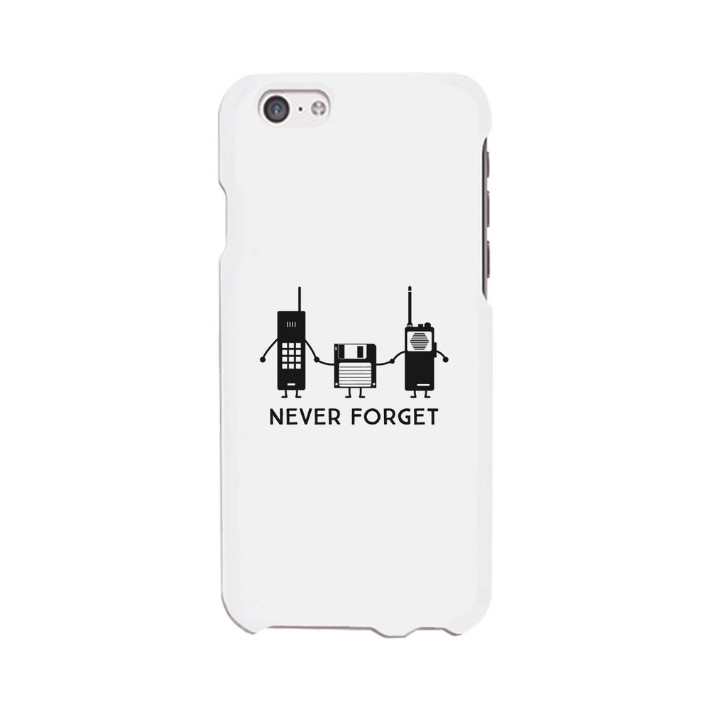 Never Forget White Phone Case