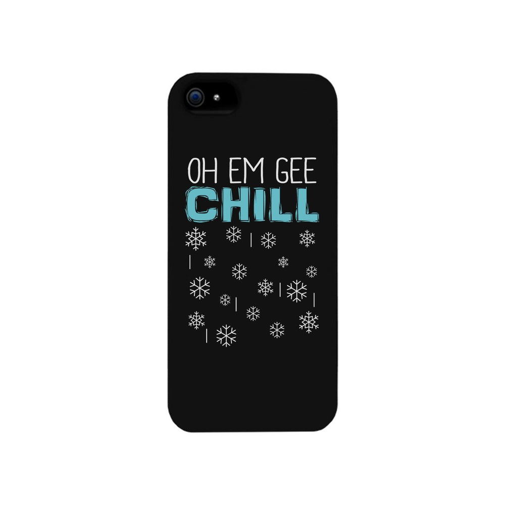 Oh Em Gee Chill Snowflakes Black Phone Case